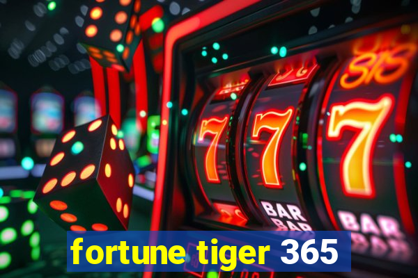 fortune tiger 365